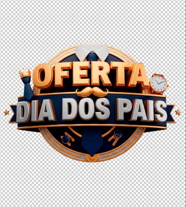 Selo 3D com a frase "Oferta Dia dos Pais" em dourado e prata, com gravata, relógio e fundo azul escuro.